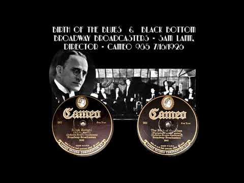 Birth of the Blues/Black Bottom - Broadway Broadcasters, Sam Lanin - Cameo 985 (2046A3) 7/16/1926