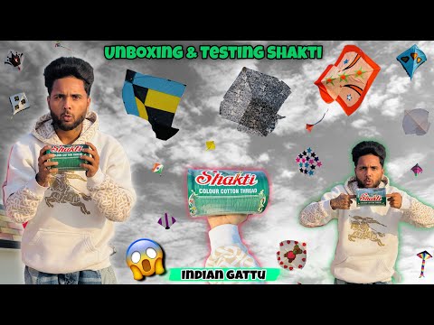 UNBOXING & TESTING SHAKTI🔥 || BEST INDIAN GATTU * KITE VLOG 2025 * Official Rahul 