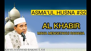 Download lagu ASMAUL HUSNA #32,KH MUHAMMAD BAKHIET AM mp3