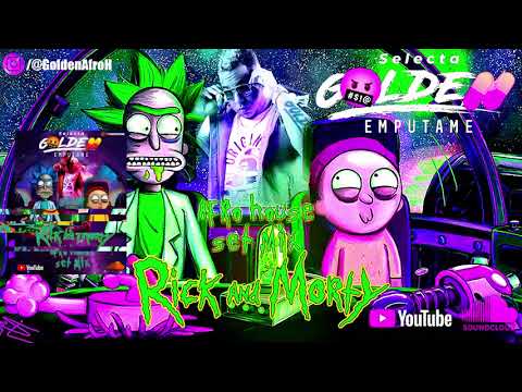 RICK AND MORTY AFRO HOUSE SET - SELECTA GOLDEN 2022 REMAKE DIC #1tendencias