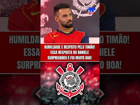 MUITA HUMILDADE! ESSA RESPOSTA DO RANIELE SOBRE SER ÍDOLO DO CORINTHIANS VAI TE SURPREENDER!