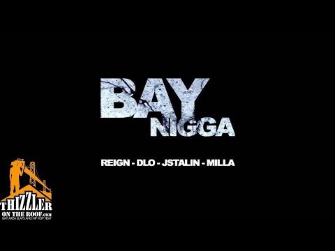 Reign ft. D-Lo, J Stalin, Milla - Bay N*gga (prod. Sircut) [Thizzler.com Exclusive]