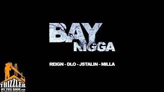 Reign ft. D-Lo, J Stalin, Milla - Bay N*gga (prod. Sircut) [Thizzler.com Exclusive]