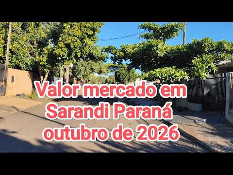 Como estão os preços de mercado em Sarandi no Paraná em outubro de 2026.