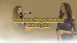 Download lagu Ochi Alvira - Hanya Untukmu (Video Lyrics) Berulang Ulang Kali Telah Ku Katakan mp3