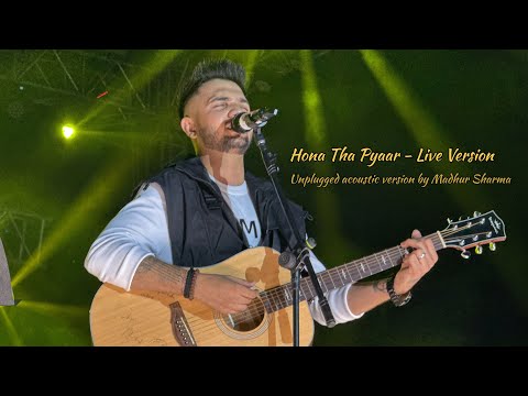 Hona Tha Pyaar | Unplugged | Madhur Sharma | Atif  | Viral Instagram Song #madhursharma #atifaslam