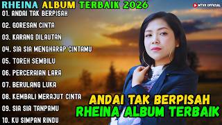 Download lagu ANDAI TAK BERPISAH - GORESAN CINTA - KARANG DILAUTAN ~ RHEINA FULL ALBUM TERBAIK 2026 mp3