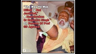 “The Way He Was Killed Is Not Justified”: A Heartbroken Dr Rajendra Singh