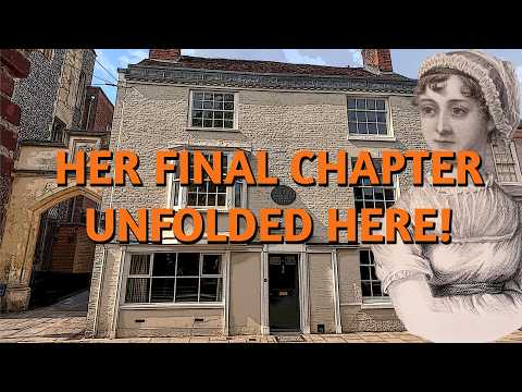 Jane Austen - Her Final Chapter Unfolds Here - The House where Jane Austen Died