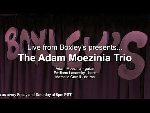 Live From Boxley's: The Adam Moezinia Trio