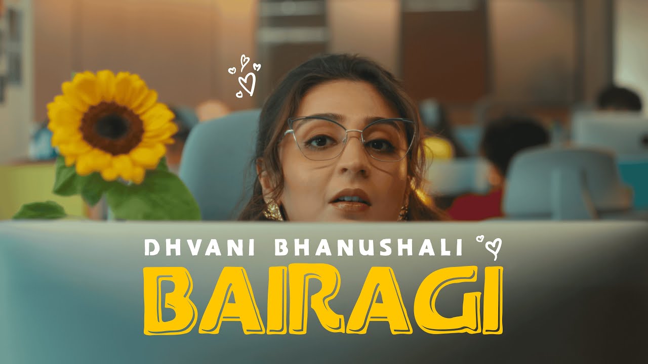 Bairagi Lyrics | Dhvani Bhanushali