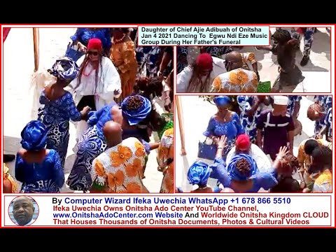 Daughter of Chief Ajie Adibua of Onitsha At Her Fathers 2021 Burial By Computer Wizard Ifeka Uwechia
