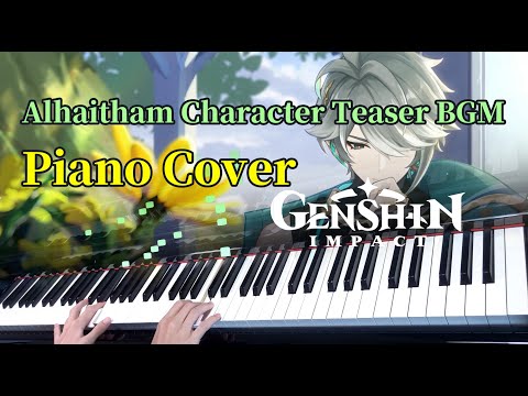 Alhaitham Character Teaser- ｢Questions and Silence｣- Genshin Impact [Piano Cover]