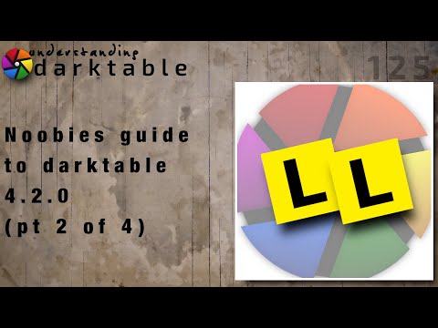 darktable ep 125 - Noobies guide to darktable 4.2.0 (pt 2 of 4)
