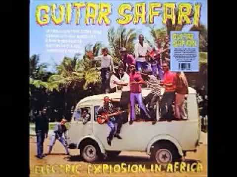 VA ‎– Guitar Safari : Electric Explosion In Africa 50's 60's Rock Afrobeat Soul Rumba Music Calypso