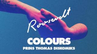 Roosevelt - Colours (Prins Thomas Diskomiks)