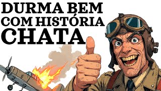 E se você fosse um piloto na Segunda Guerra Mundial | Durma Com História Chata