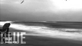 Blue-Break My Heart HQ