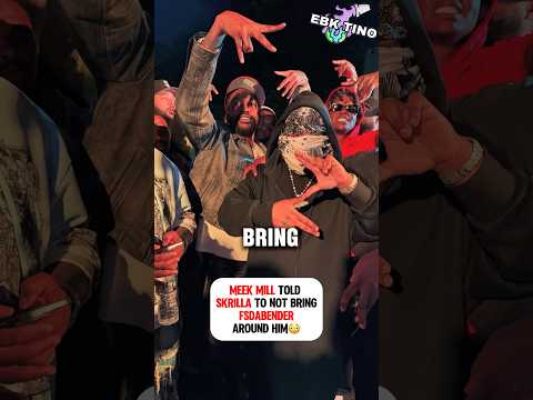 Meek Mill Told Skrilla To Not Bring FsDaBender Around Him😳