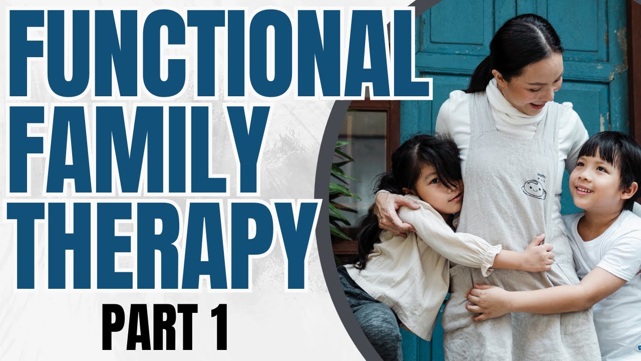 Functional Family Therapy | Part 1