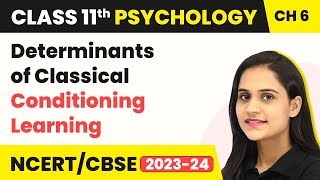 Determinants of Classical Conditioning - Learning | Class 11 Psychology Chapter 6
