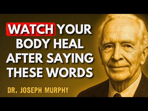 If Your Body Hurts, Say This Powerful Affirmation and Watch Your Body Heal | Dr. Joseph Murphy