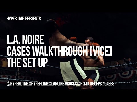 #18 The Set Up - L.A. Noire Walkthrough [4K-60fps-HDR]