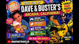 🎮 Dave & Buster's Arcadia CA | Arcade Games, Food & Ultimate Family Fun! 🕹️ #bakpaktraveler