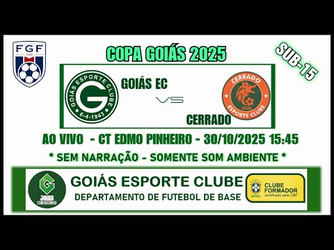 GOIÁS X CERRADO  | COPA GOIÁS  SUB-15 | AO VIVO | 30/10/2025 15:45