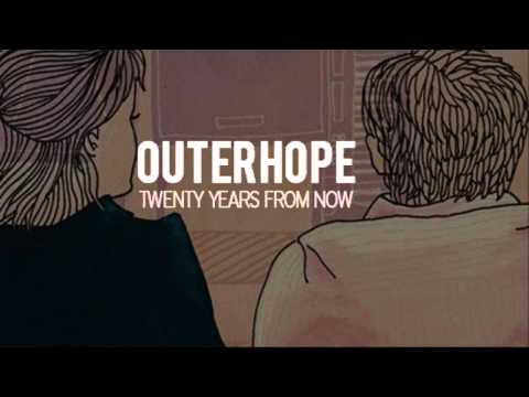 OUTERHOPE - Twenty Years From Now