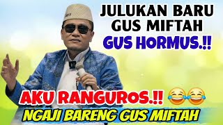 Download lagu GUS MIFTAH TERBARU 2026 - JULUKAN BARU GUS HORMUS AKU RANGUROS !! 😂😂 mp3