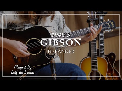 Gibson J45 Banner 1942 played by Leif de Leeuw | Demo