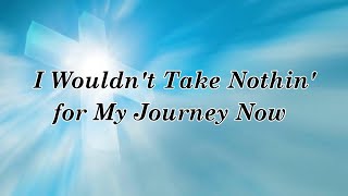I Wouldn&#39;t Take Nothing for my Journey Now w Lyrics  -  by Vestal Goodman