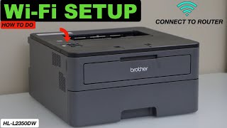 Brother HL L2350DW WiFi Setup, Connect To Wireless Network Using The Display Panel !