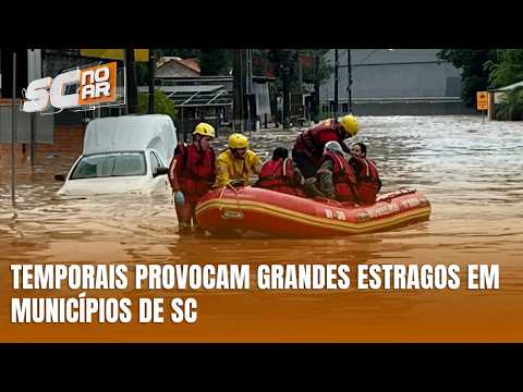 Temporais provocam grandes estragos em municípios de Santa Catarina
