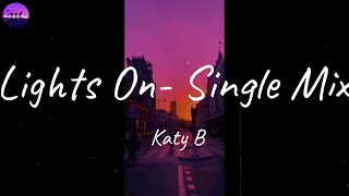 Katy B - Lights On- Single Mix (Lyric Video)