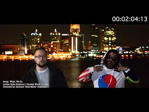 Syke Pachino - What We Do feat. Chucky Workclothes - [Official Music Video]