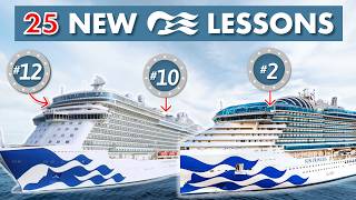 25 NEW lessons after 7 recent Princess cruises