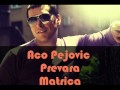 Aco Pejovic - Prevara (Matrica) 