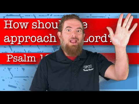 How should we approach the Lord? - Psalm 120:1-7