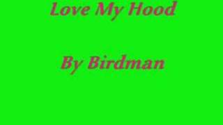 Love My Hood By Birdman