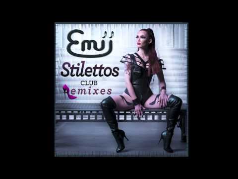Emii - Stilettos (Extended Remix) [Audio]