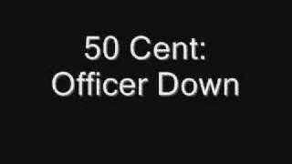 Officer Down - 50cent 100% Uncensored