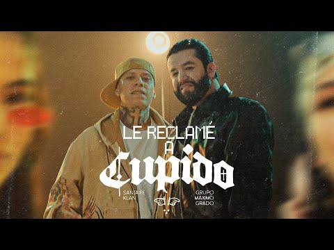 Grupo Máximo Grado x Santa Fe Klan - Le Reclamé A Cupido (Video Oficial)