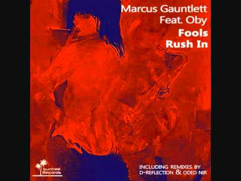 Marcus Gauntlett Feat Oby - Fools Rush In (D-Reflection Remix)