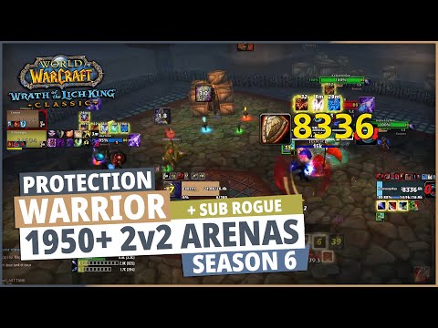 Prot Warrior / Sub Rogue 1950+ 2v2 Arena Season 6 - WoW WOTLK PVP