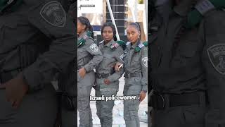 Ethiopia Today: Native Ethiopian Israeli Policewomen