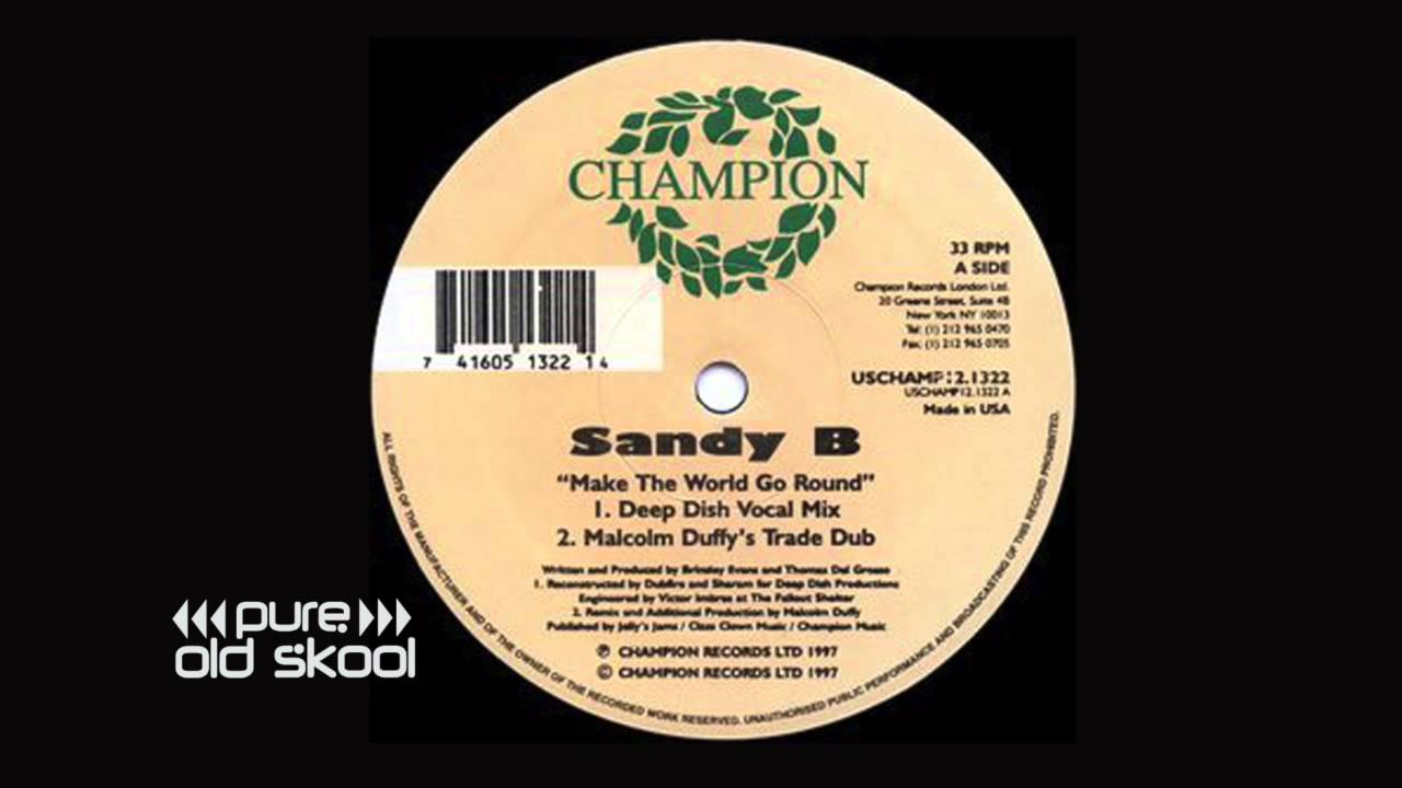 SANDY B  MAKE THE WORLD GO ROUND