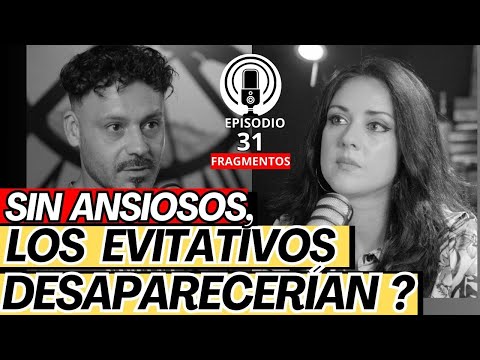 DEBATE APEGO EVITATIVO – ANSIOSO. Relaciones tóxicas, como sanar heridas! #llamasgemelas