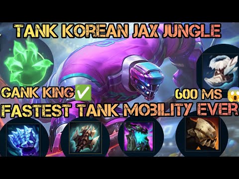 How to Play New Korean Tank Jax Jungle - League of Legends ( Fastest Tank Mobility Ever)